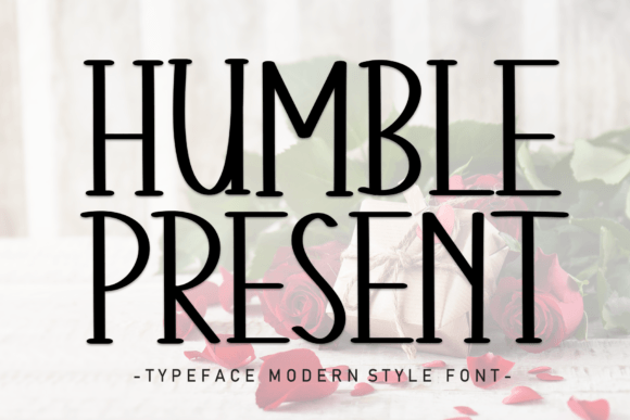 Humble Present: A Display Font with Quiet Confidence