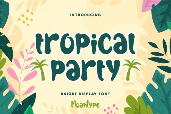 Tropical Party: A Display Font That Feels Like Summer in Print